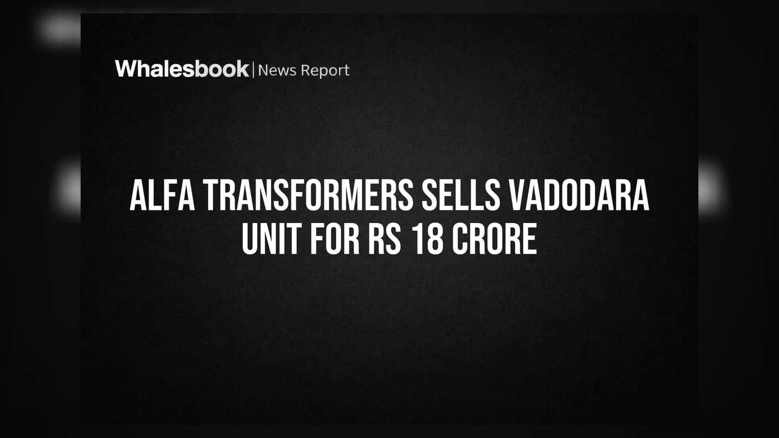 Alfa Transformers: डेट फ्री होण्यासाठी मोठा निर्णय! ₹18 कोटींना युनिट विकणार