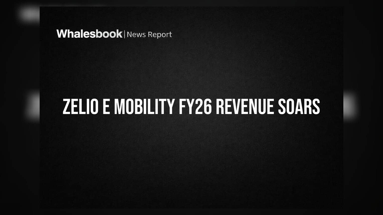 Zelio E Mobility Revenue Soars 81.8% to ₹313.8 Crore in FY26