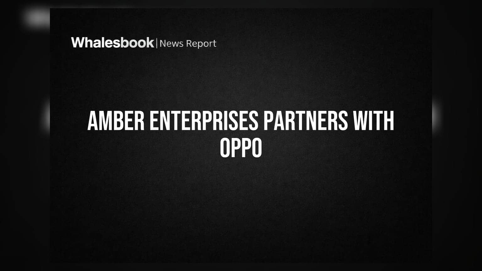Amber Enterprises: Oppo உடன் புதிய பார்ட்னர்ஷிப் - மொபைல் தயாரிப்பில் களமிறங்கும் நிறுவனம்!