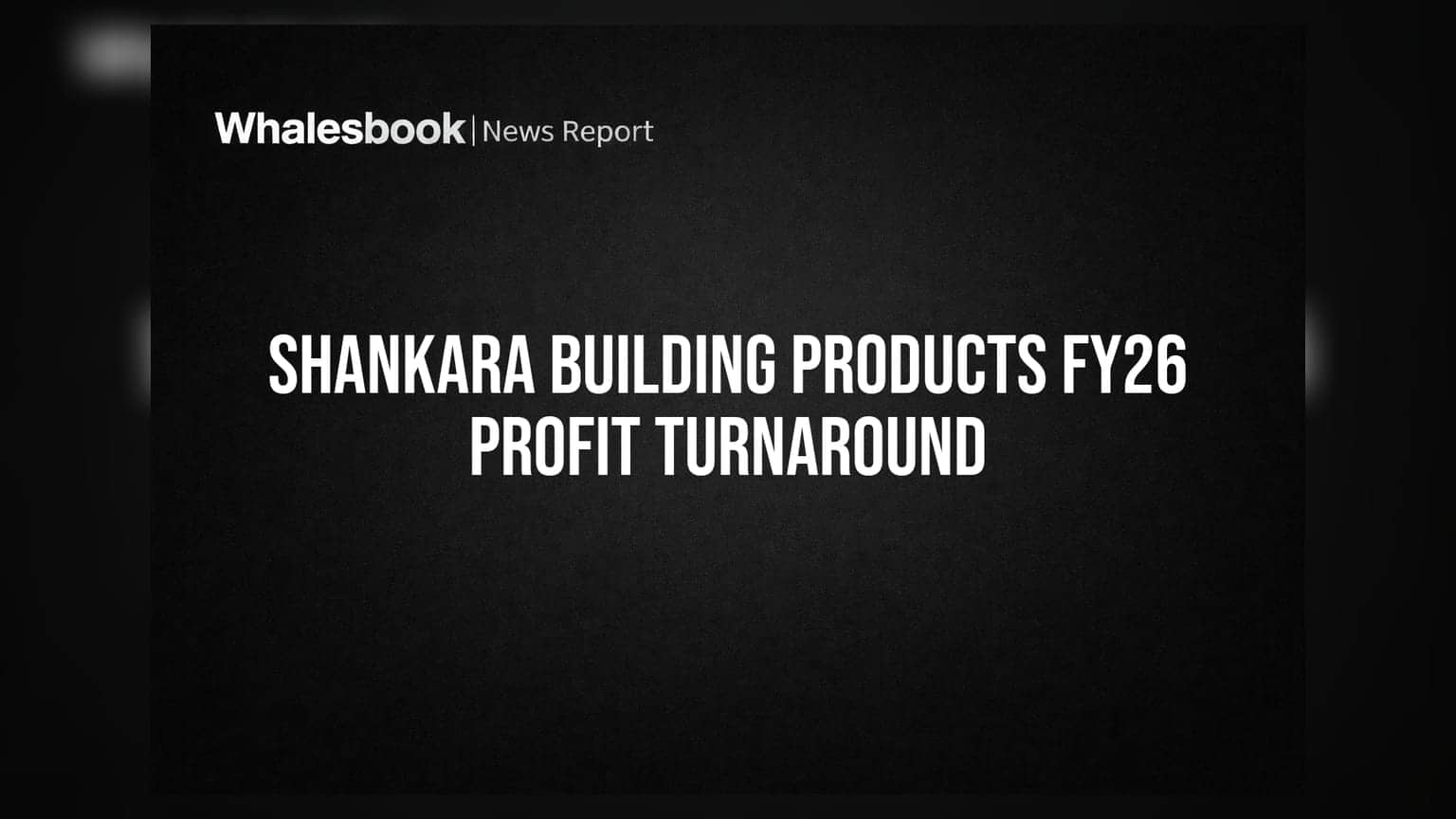 Shankara Building Products: डी-मर्जर के बाद हुई मुनाफे में वापसी, शेयर में तेजी की उम्मीद