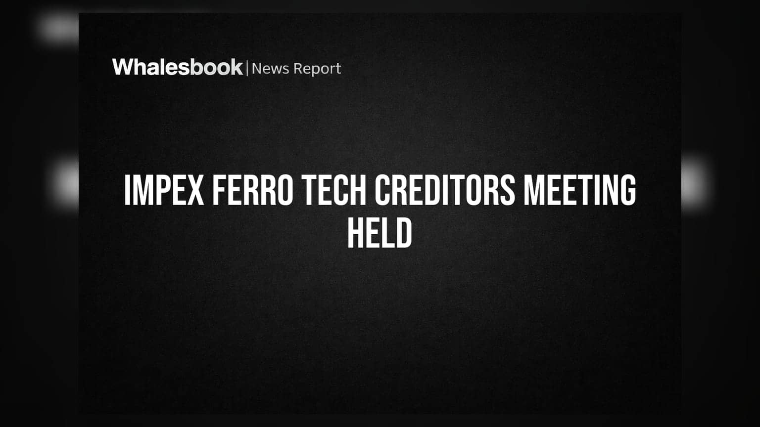 Impex Ferro Tech: புதிய ஏல வாய்ப்பு! 28வது கடன் கொடுத்தோர் கூட்டத்தில் விவாதம்