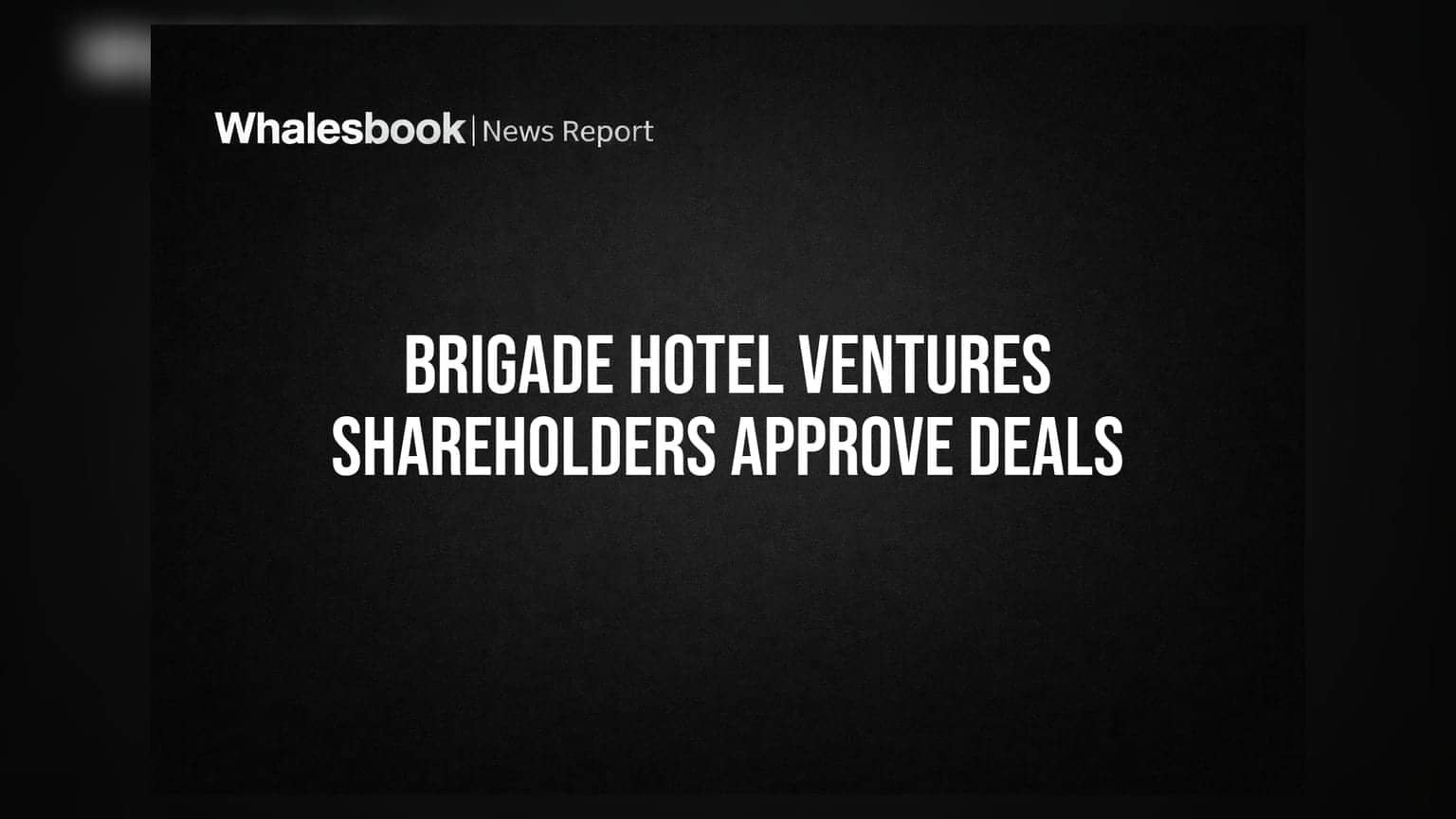 Brigade Hotel Ventures: રોકાણકારોની મંજૂરી મળી, પ્રમોટર સાથેના સોદાને મળ્યો લીલીઝંડી