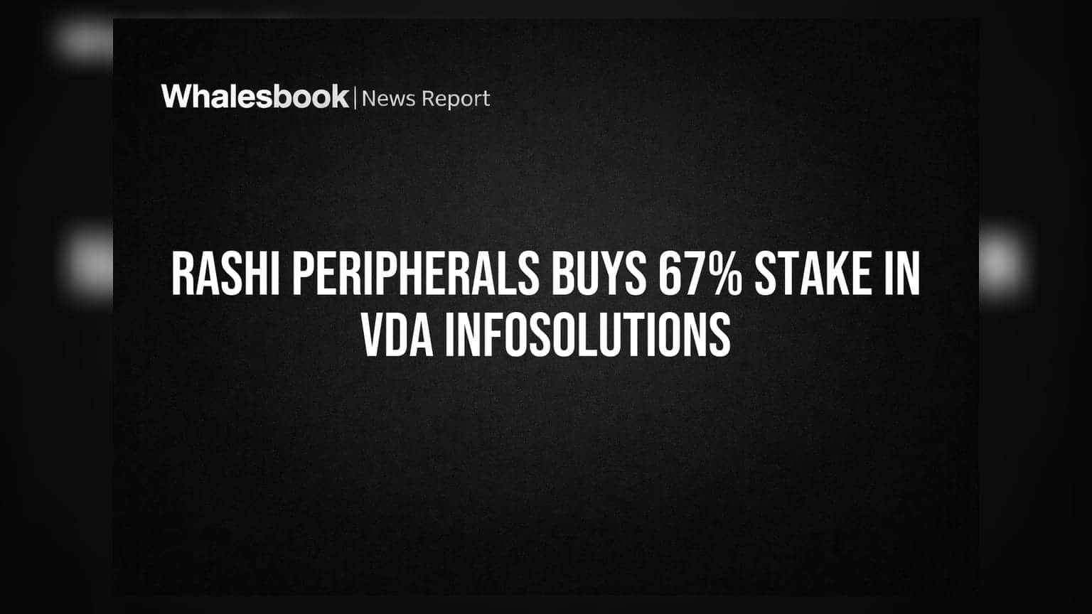 Rashi Peripherals का बड़ा दांव: VDA Infosolutions में **₹368.5 करोड़** में खरीदी 67% हिस्सेदारी!