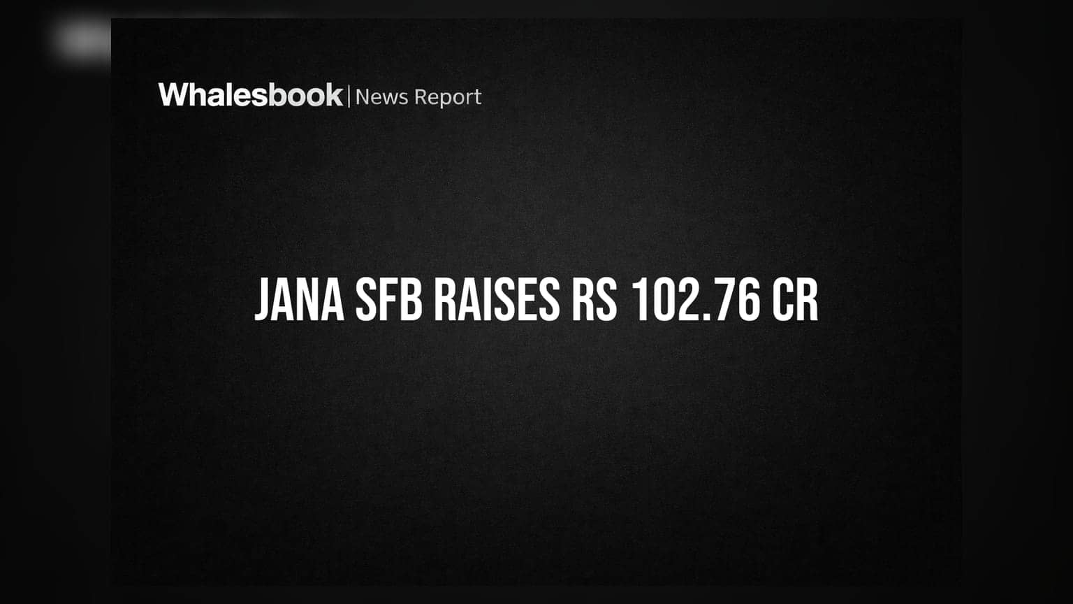 Jana Small Finance Bank Raises Rs 102.76 Cr via Preferential Allotment
