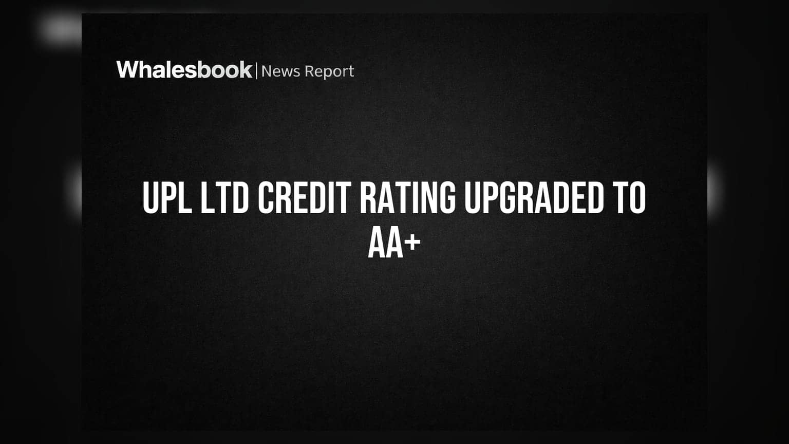 UPL Ltd का क्रेडिट रेटिंग 'AA+' हुआ, CARE Ratings ने बढ़ाई कंपनी की साख