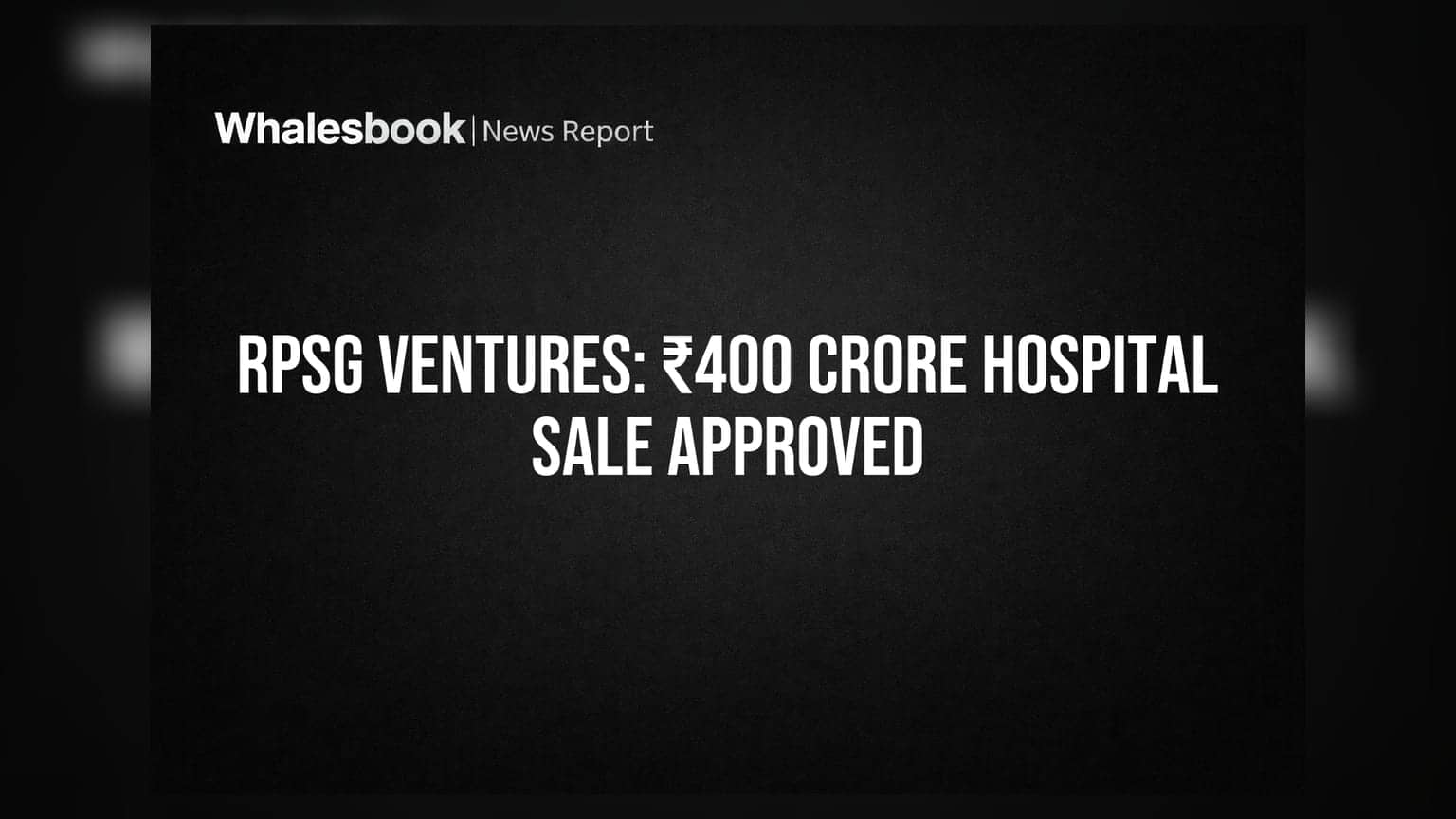 RPSG Ventures: హాస్పిటల్ బిజినెస్ అమ్మకం & విలీనం.. **₹400 కోట్లు** చేతికి!
