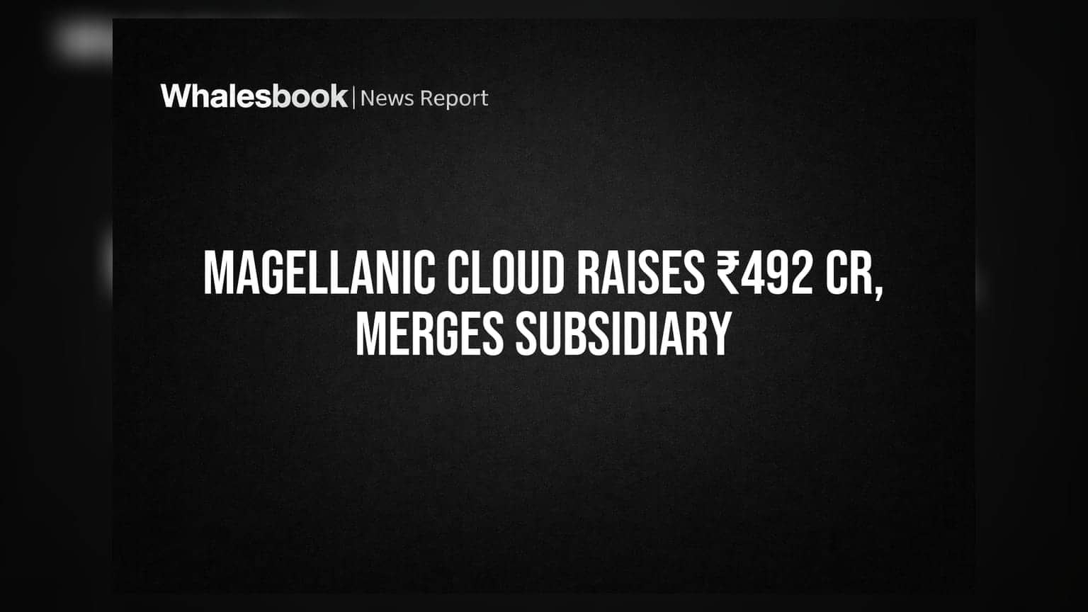 Magellanic Cloud: ₹492 கோடி திரட்டுகிறது! துணை நிறுவனத்துடன் இணைப்புக்கும் ஒப்புதல்