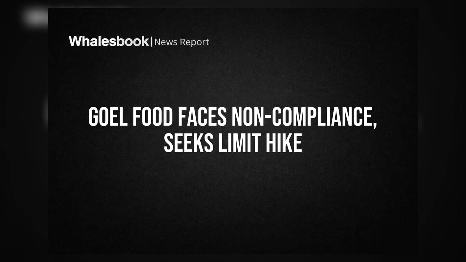 Goel Food Products Reports FY26 Results, Seeks Approval for ₹50 Crore Borrowing Limit
