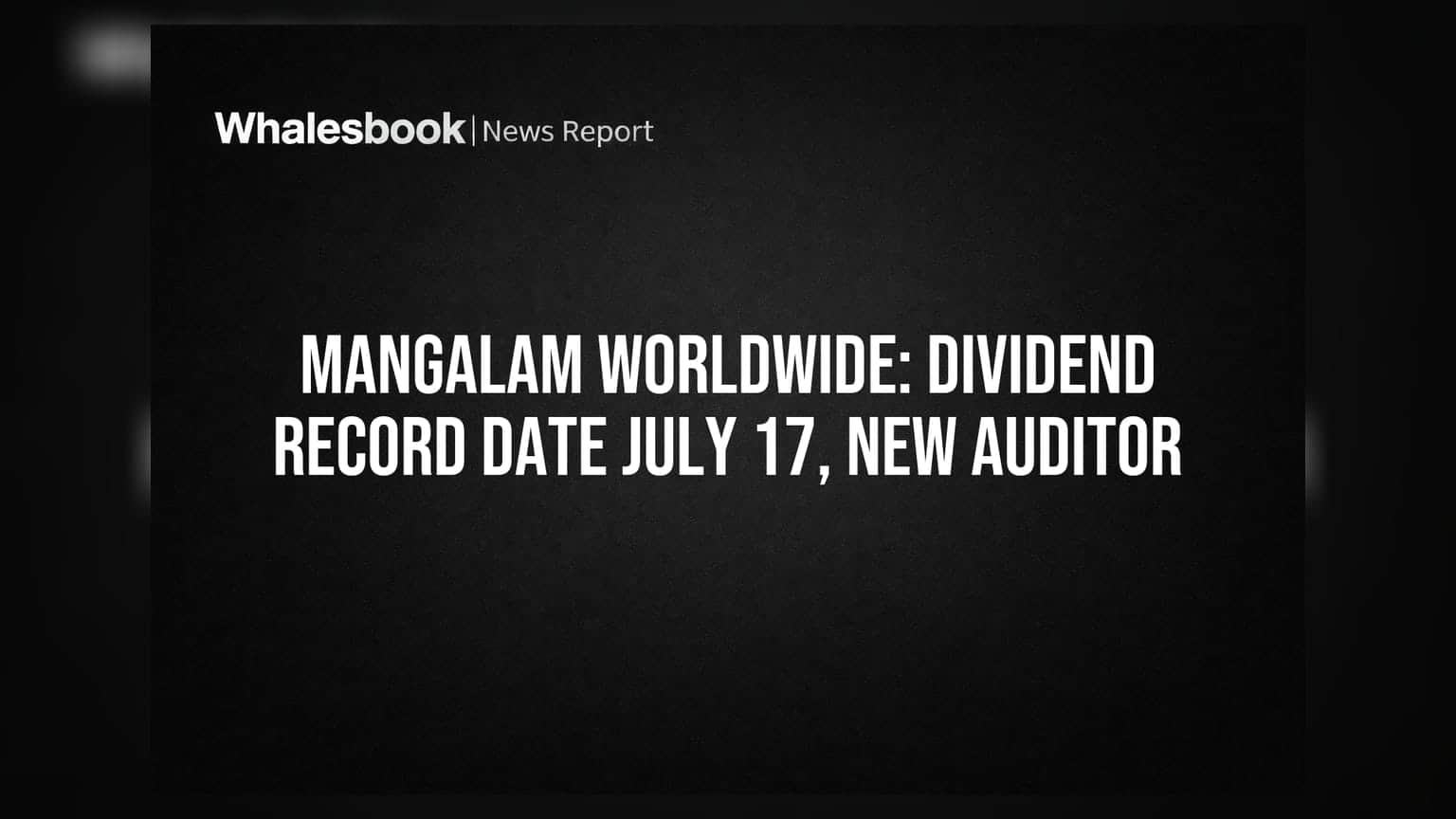 Mangalam Worldwide Ltd.: શેરધારકોને મળશે ₹0.30 ડિવિડન્ડ, નવી ઓડિટર નિમણૂક અને દેવા સંબંધિત મહત્વપૂર્ણ નિર્ણયો