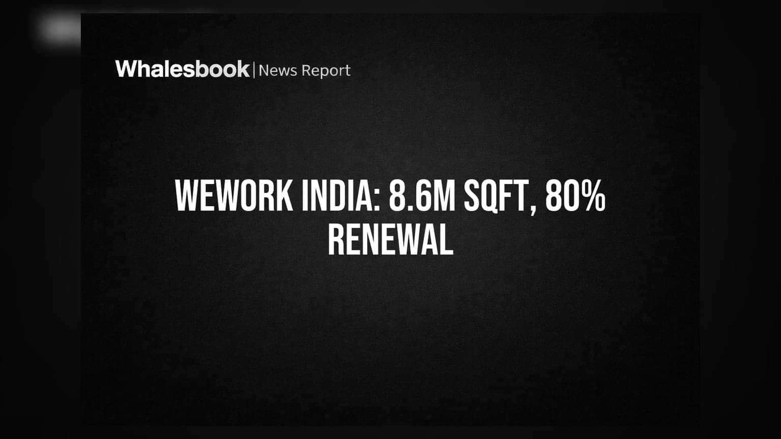 WeWork India: 8.6 मिलियन Sqft में पसरा जाल, 80% मेंबर कर रहे रिन्यू!