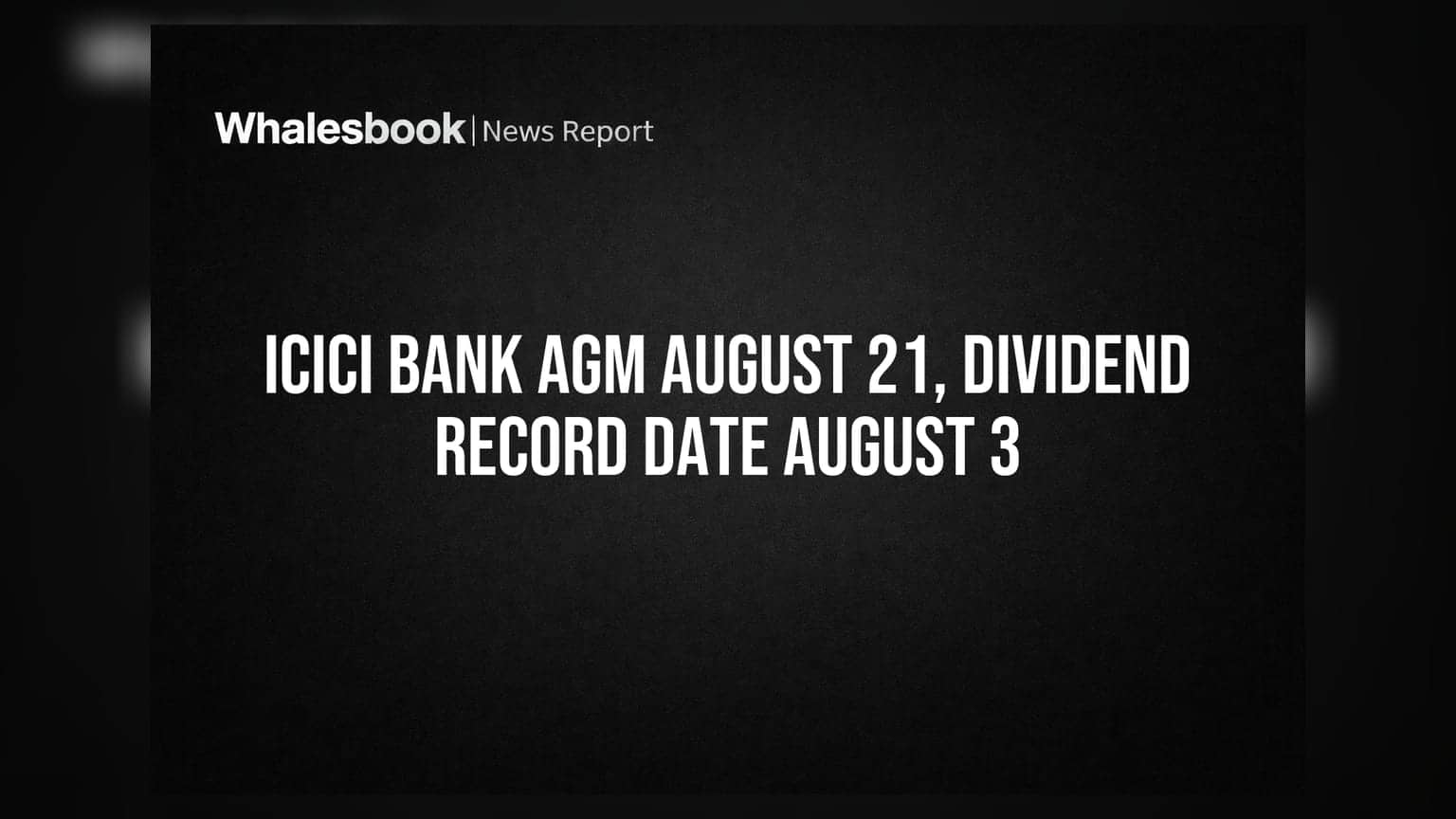 ICICI Bank: 32ਵੀਂ AGM 21 ਅਗਸਤ 2026 ਨੂੰ, ਡਿਵੀਡੈਂਡ ਲਈ 3 ਅਗਸਤ ਰਿਕਾਰਡ ਡੇਟ