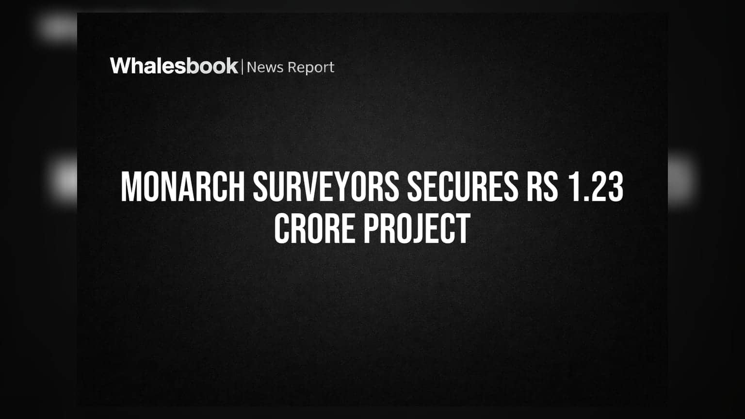 Monarch Surveyors ला ₹1.23 कोटींचा महाराष्ट्र शासनाचा प्रोजेक्ट मिळाला!