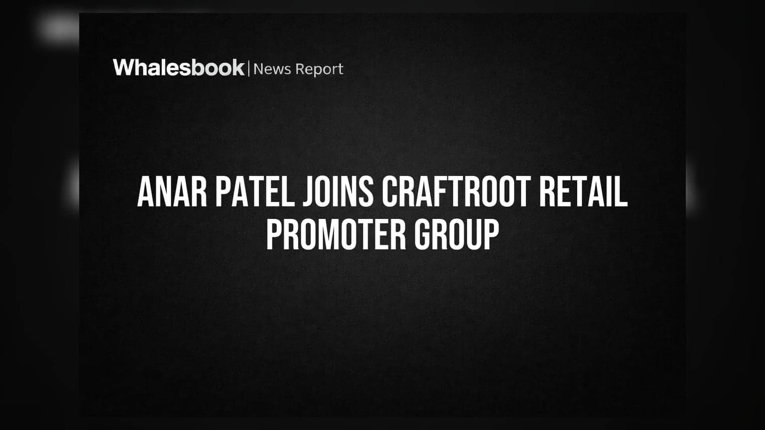 Craftroot Retail: અનર જયેશભાઈ પટેલે ખરીદી 10.35% હિસ્સો, પ્રમોટર ગ્રુપમાં જોડાયા
