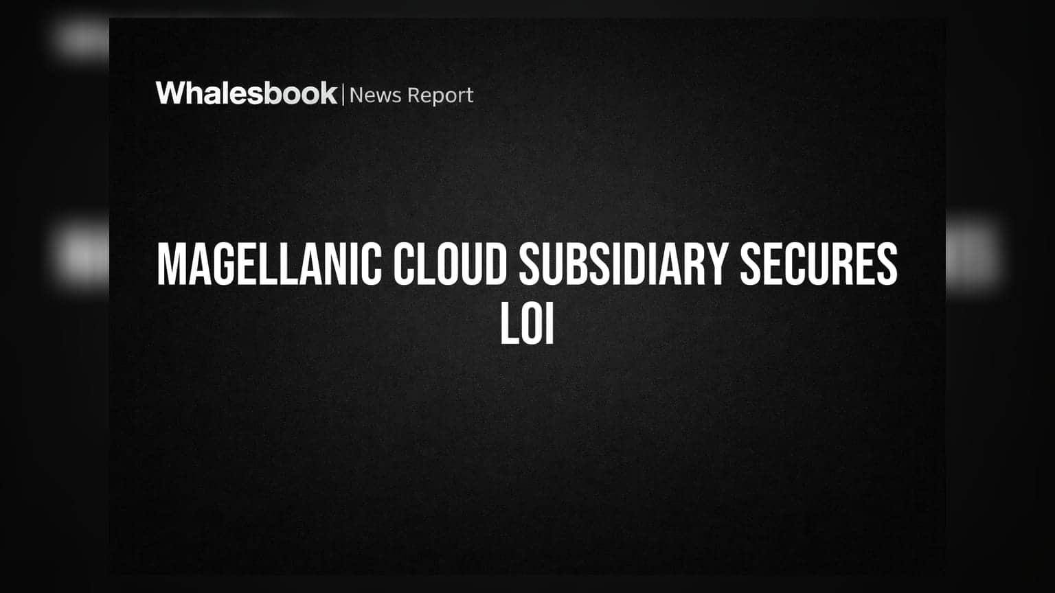 Magellanic Cloud's Subsidiary Gets LOI for AI E-Surveillance Deal