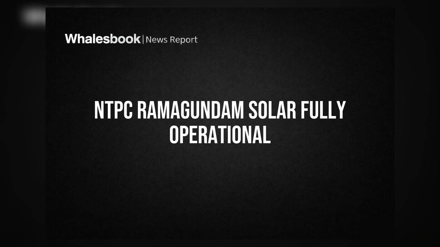 NTPC Solar Project: તેલંગાણામાં 176 MWનો સોલાર પ્રોજેક્ટ સંપૂર્ણ કાર્યરત!