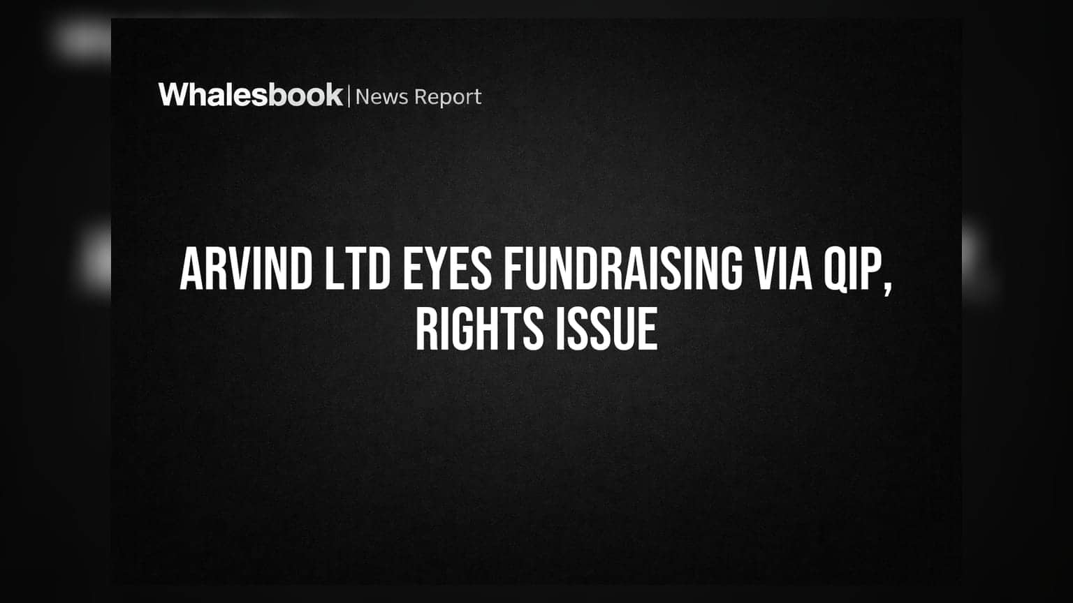 Arvind Ltd Board to Meet July 3 for Fundraising Proposal