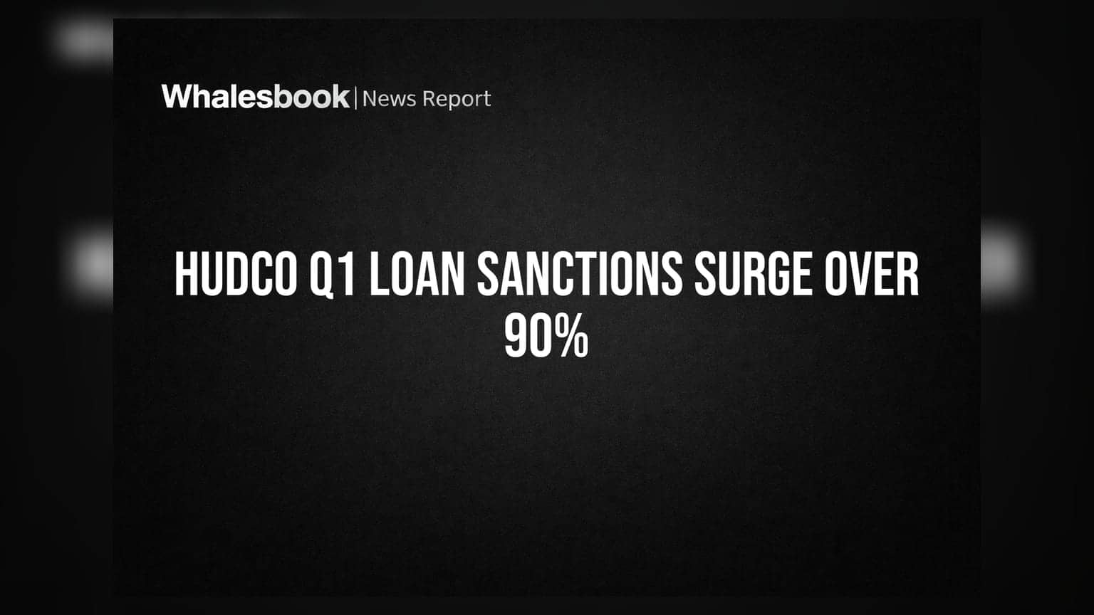HUDCO Q1 FY27 Provisional Loan Sanctions Surge Over 90% Year-on-Year