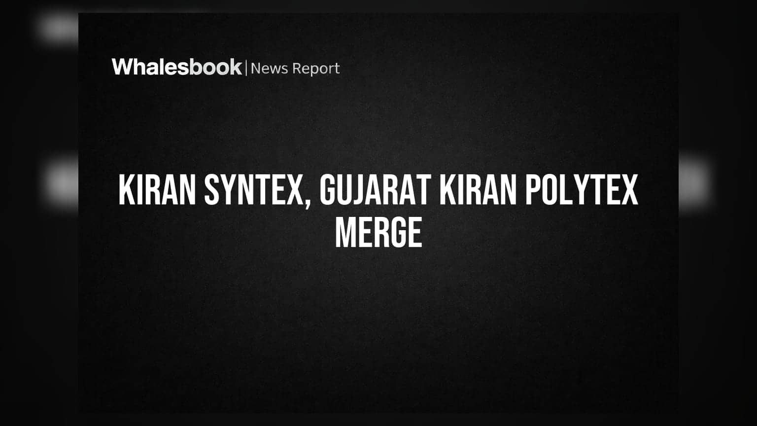 Kiran Syntex-ல் இணையும் Gujarat Kiran Polytex: 14.857:1 என்ற விகிதத்தில் பங்குகள் பரிமாற்றம்!