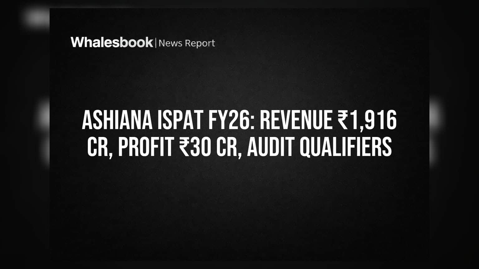 Ashiana Ispat: ₹1,916 Cr रेवेन्यू पर ऑडिट का साया, ₹30 Cr मुनाफे पर सवाल