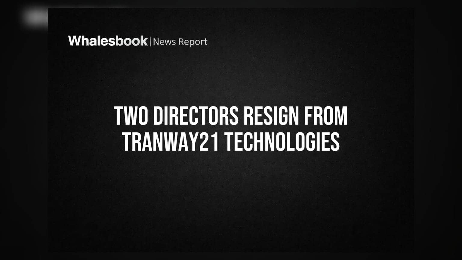 Tranway21 Technologies Ltd: बोर्डाला मोठा धक्का! दोन स्वतंत्र संचालकांनी दिले राजीनामे