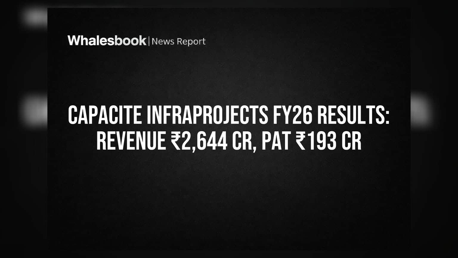 Capacite Infraprojects FY26 Revenue ₹2,644 Cr, PAT ₹193 Cr; Auditor Flags Receivables