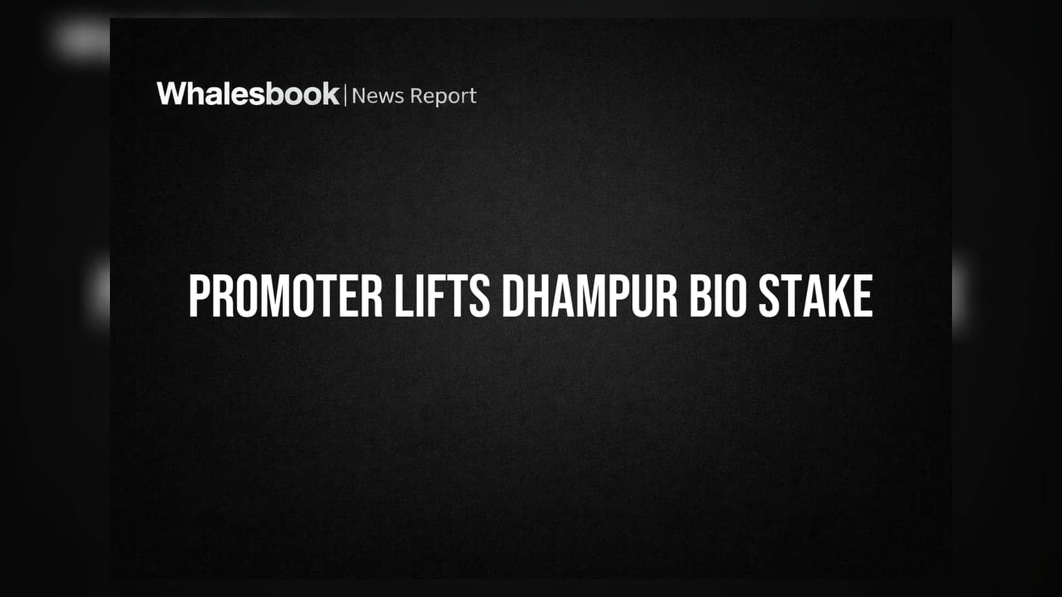 Dhampur Bio Organics: Promoter Group Increases Stake by 0.10% to 17.03%