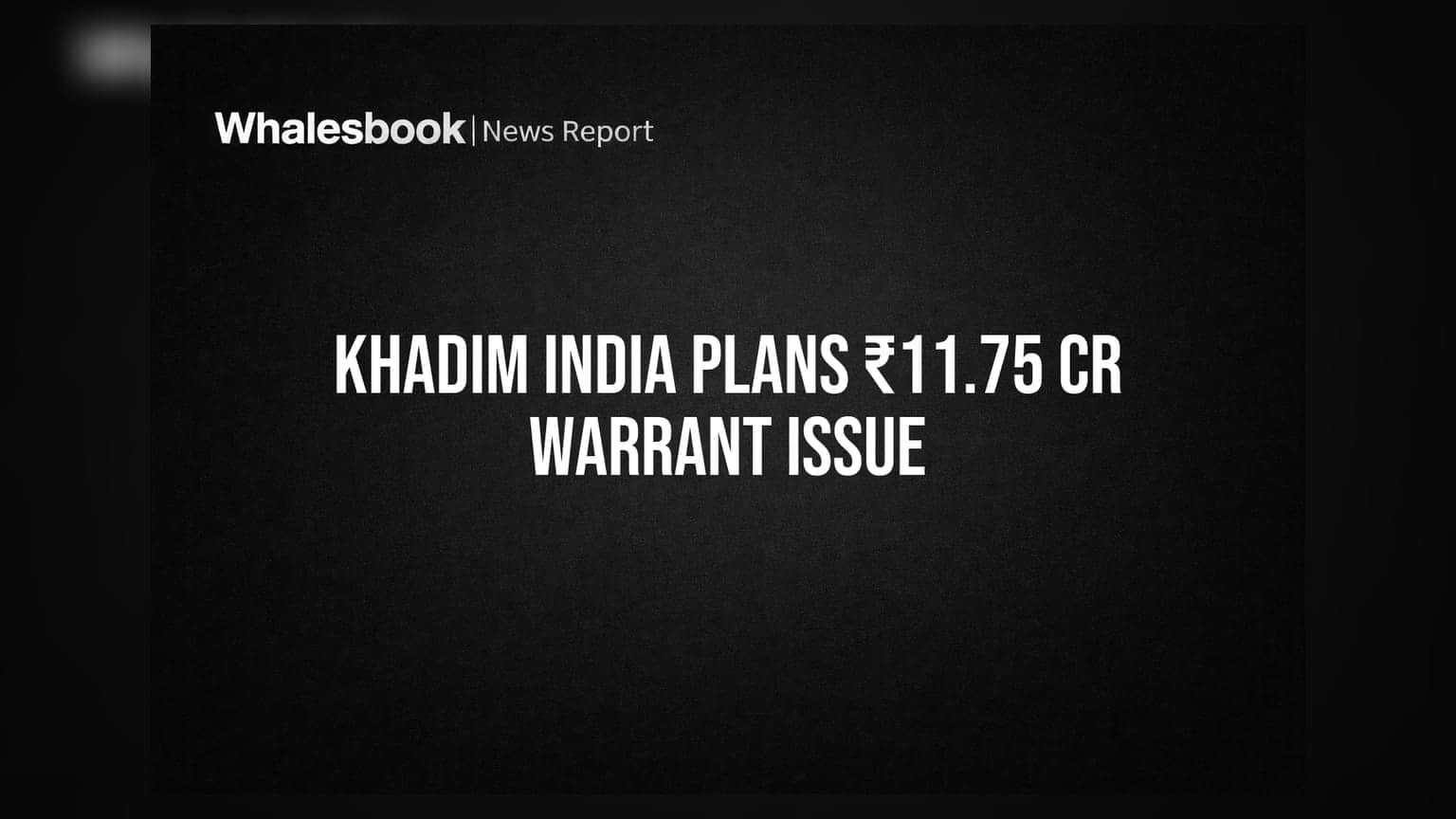 Khadim India Board Approves ₹11.75 Crore Preferential Issue of Warrants