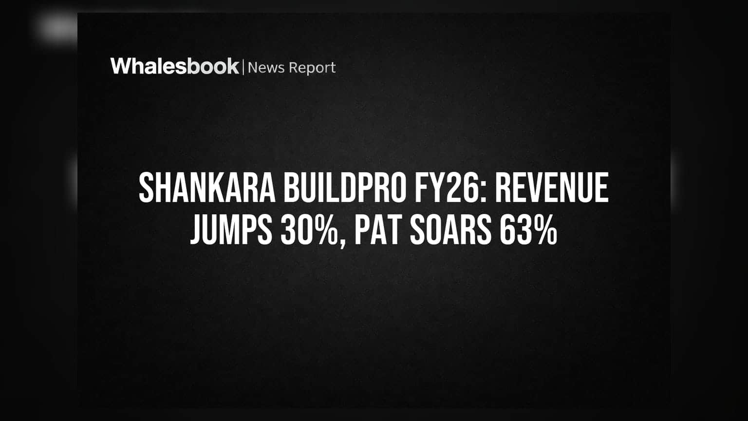 Shankara Buildpro: ਡੀਮਰਜਰ ਤੋਂ ਬਾਅਦ ਕੰਪਨੀ ਦੀ ਸ਼ਾਨਦਾਰ ਕਮਾਈ! ਰੈਵੇਨਿਊ 'ਚ **30%** ਦਾ ਵਾਧਾ, ਪ੍ਰੋਫਿਟ 'ਚ **63%** ਦਾ ਵੱਡਾ ਉਛਾਲ
