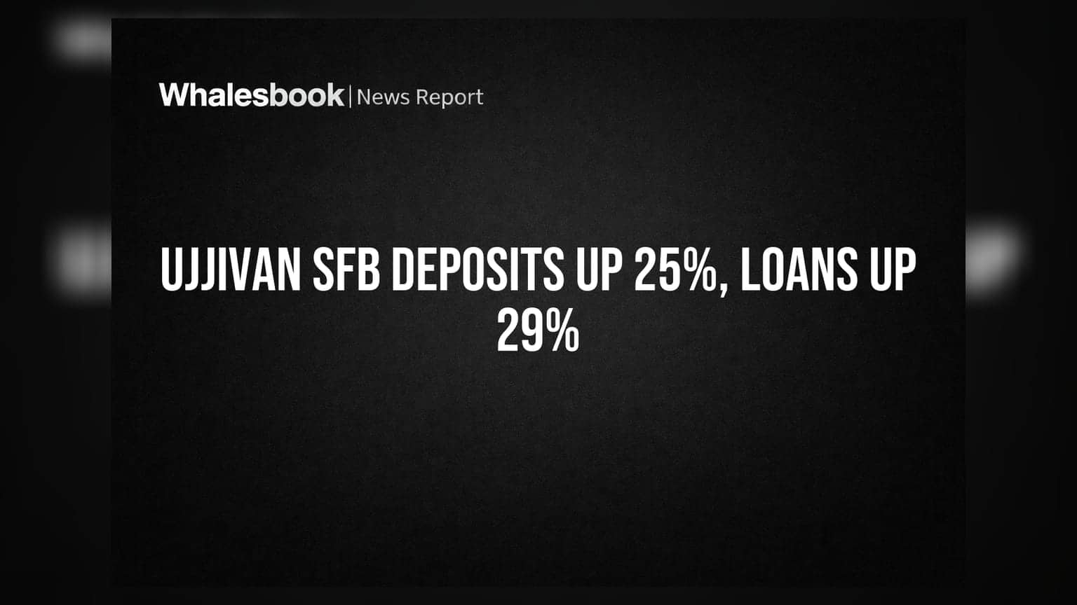Ujjivan SFB Q1 FY27: ਡਿਪੋਜ਼ਿਟਾਂ 'ਚ **25%** ਦਾ ਵਾਧਾ, ਲੋਨ ਬੁੱਕ **29%** ਵਧੀ