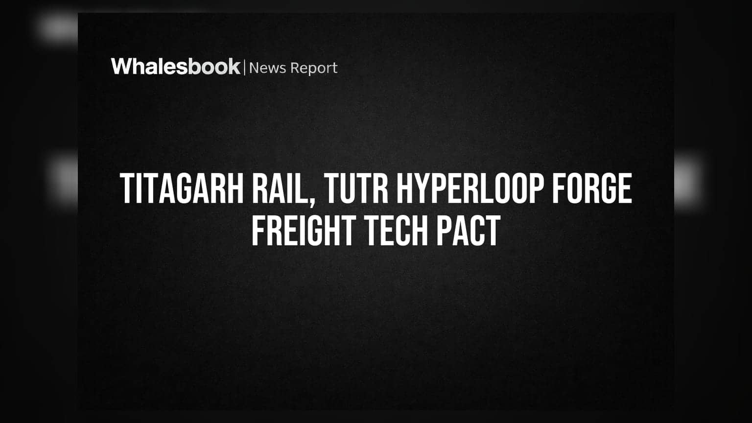 Titagarh Rail Systems आणि TuTr Hyperloop ची युती: मालवाहतुकीसाठी हायपरलूप तंत्रज्ञान विकसित करणार
