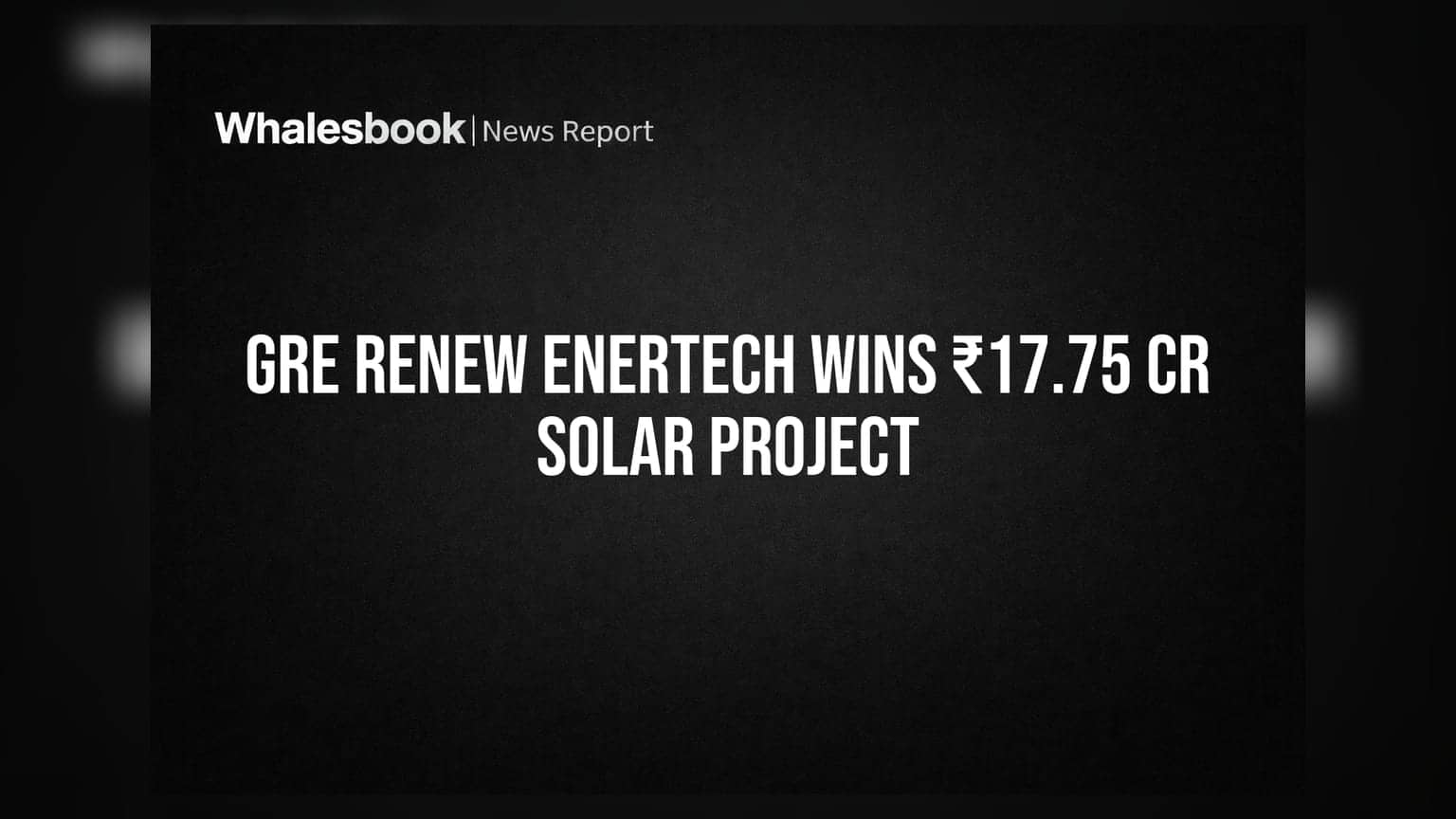 GRE Renew Enertech Secures ₹17.75 Crore Solar EPC Order