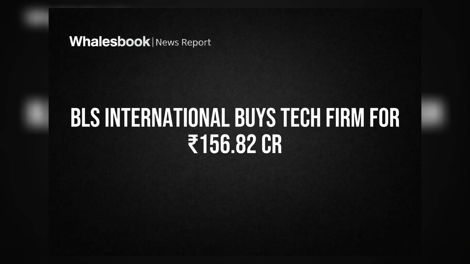 BLS International Acquires Atyati Technologies for ₹156.82 Crore