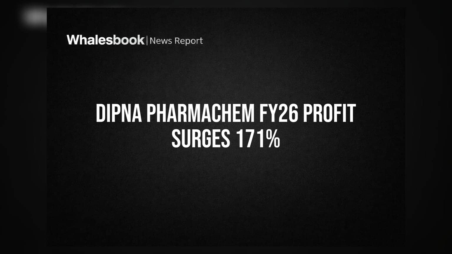 Dipna Pharmachem: ਸਟੀਲ ਸੈਗਮੈਂਟ ਨੇ ਲਾਇਆ ਵੱਡਾ ਝਟਕਾ, FY26 'ਚ ਨੈੱਟ ਪ੍ਰੋਫਿਟ 'ਚ **171%** ਦਾ ਉਛਾਲ