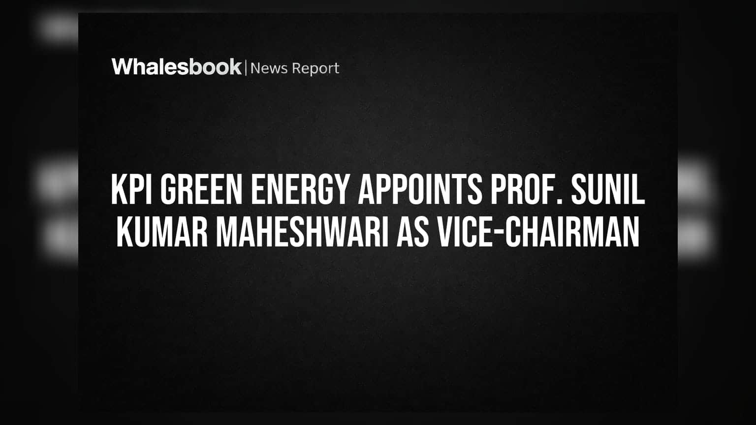KPI Green Energy Appoints Prof. Sunil Kumar Maheshwari as Vice-Chairman