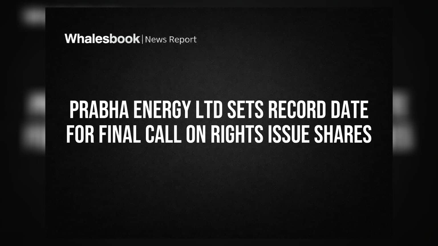 Prabha Energy Ltd: Rights Issue Shares માટે રેકોર્ડ ડેટ જાહેર, રોકાણકારોએ ધ્યાનમાં રાખવું જરૂરી