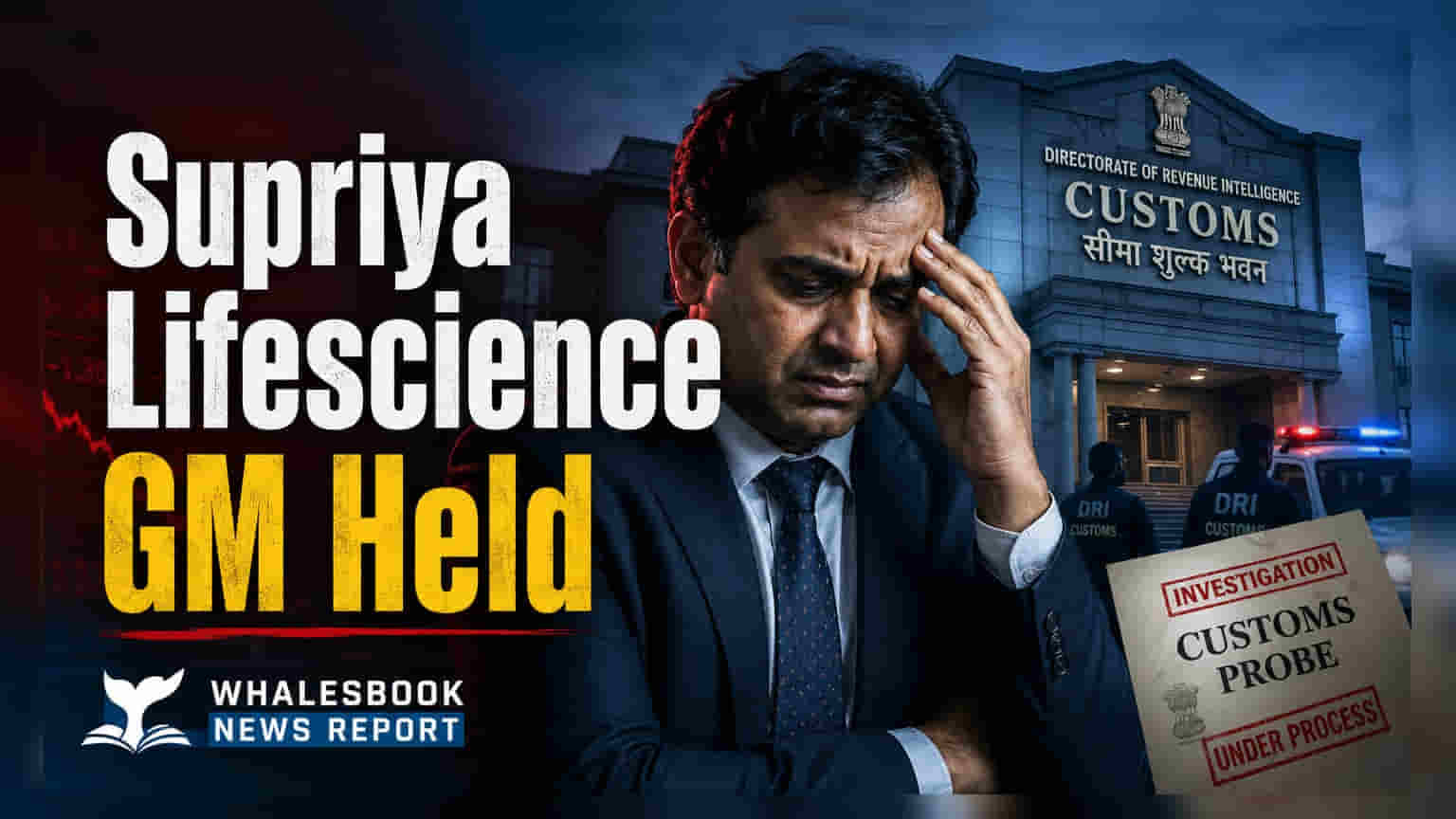 Supriya Lifescience के GM न्यायिक हिरासत में, कस्टम जांच का मामला