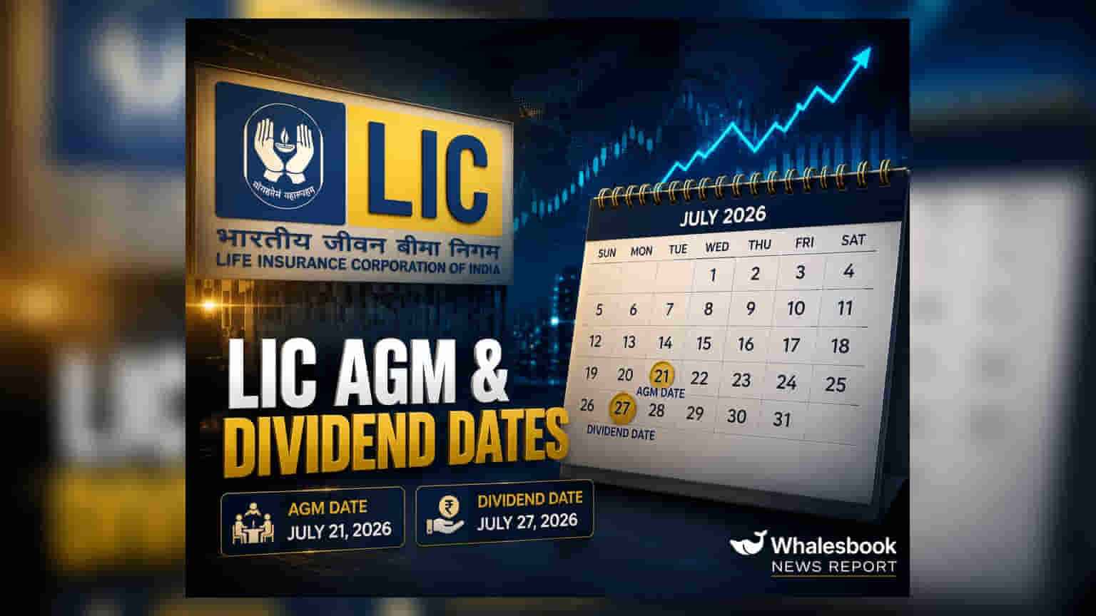 LIC announces July 27th AGM, sets July 21st record date for dividend