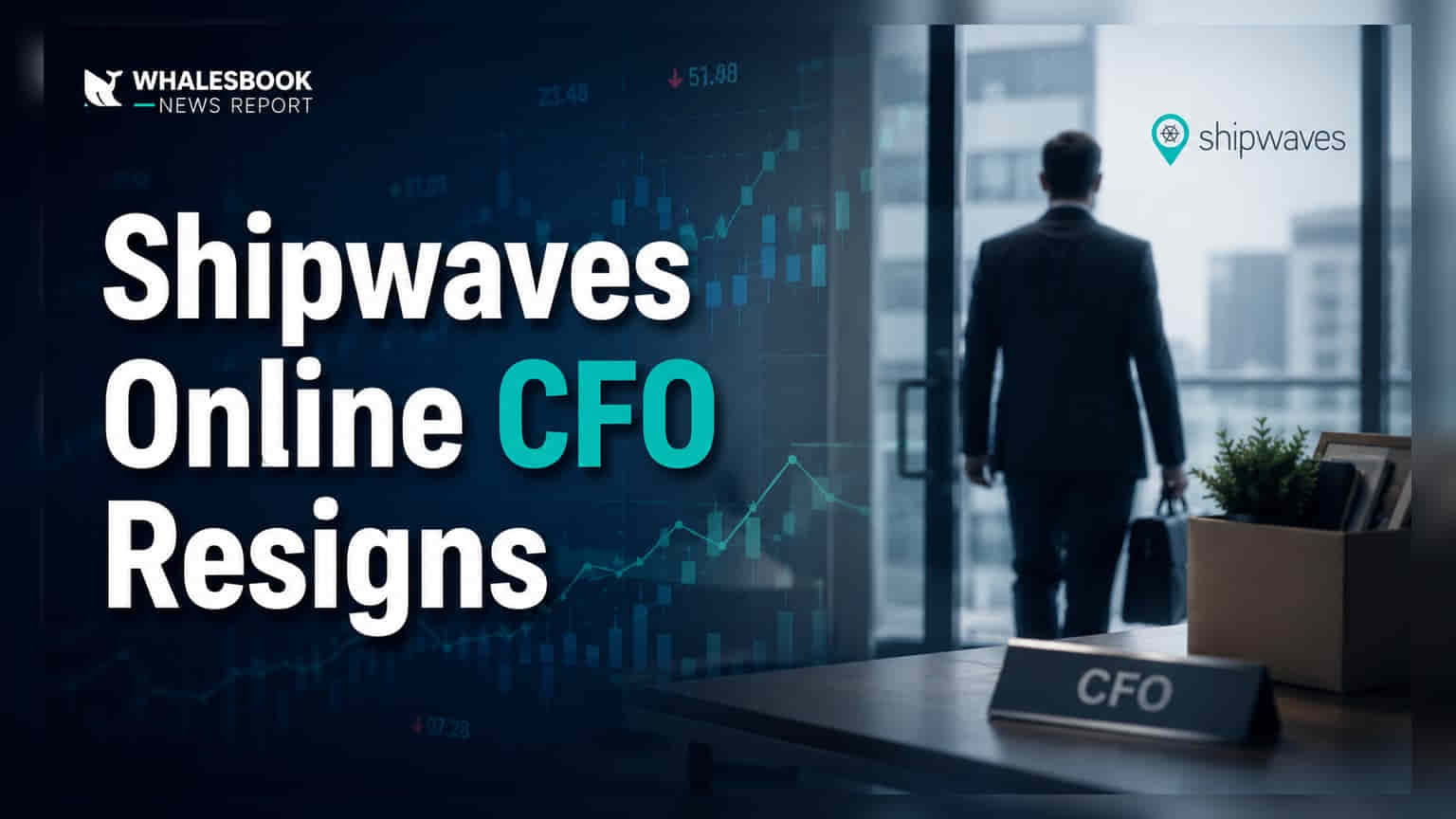 Shipwaves Online Ltd CFO Resigns; Effective July 6, 2026