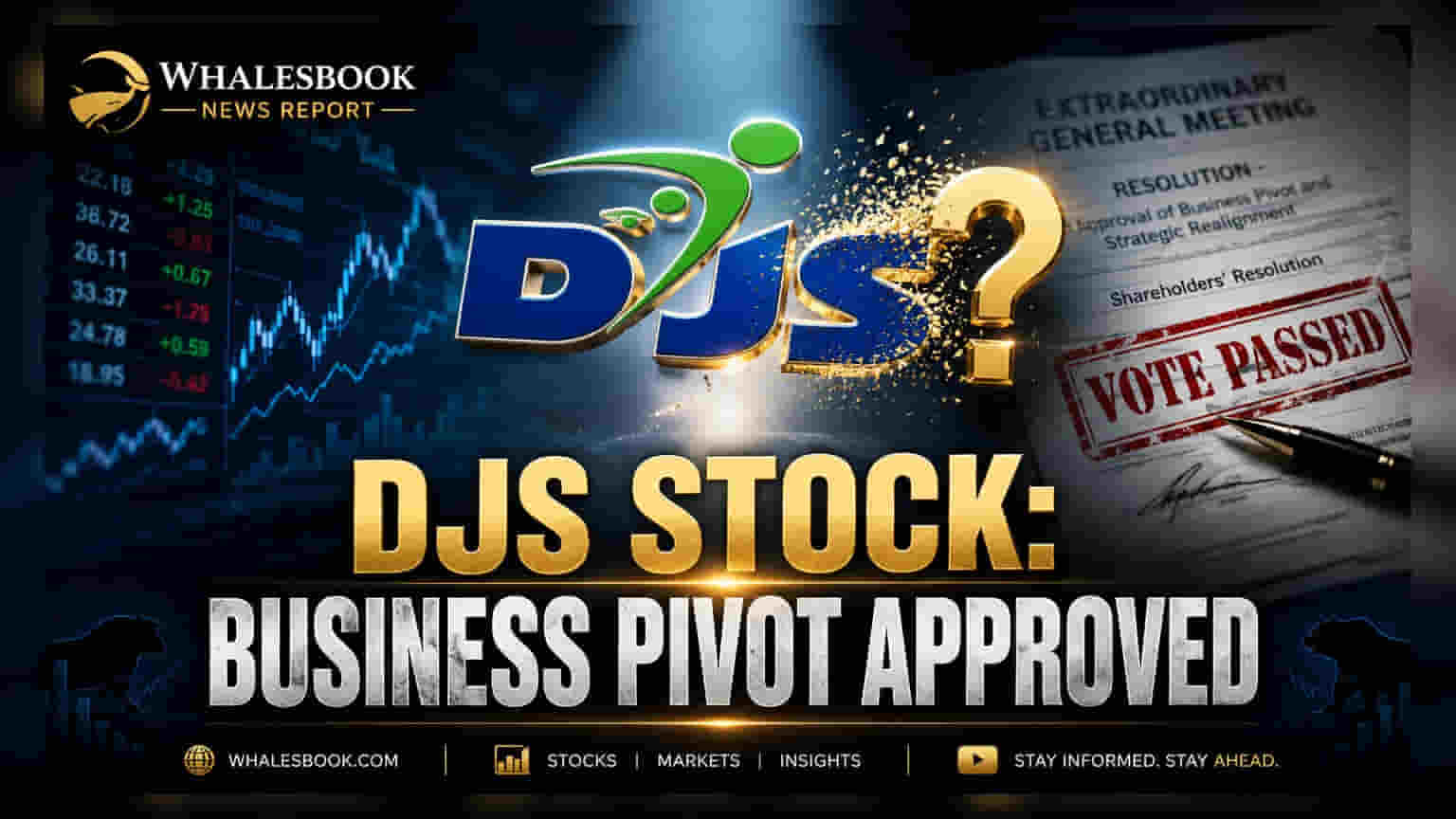 DJS Stock & Shares Ltd Shareholders Approve Major Business Restructuring, Name Change