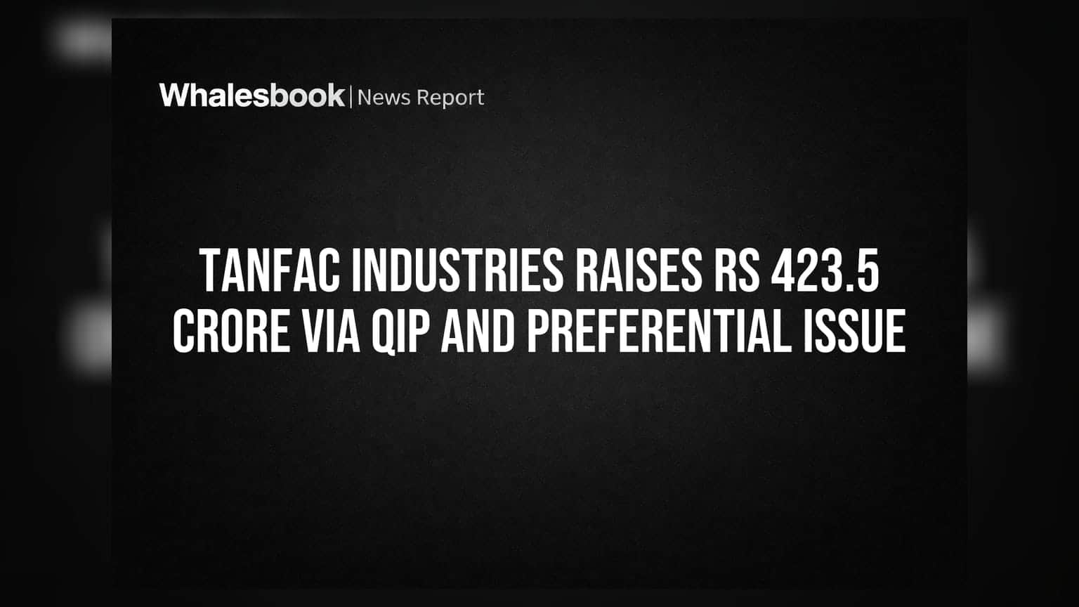 TANFAC Industries: R-32 રેફ્રિજરન્ટ અને ફ્લોરોકેમિકલ્સ બિઝનેસ માટે ₹423.5 કરોડનું ભંડોળ એકત્ર