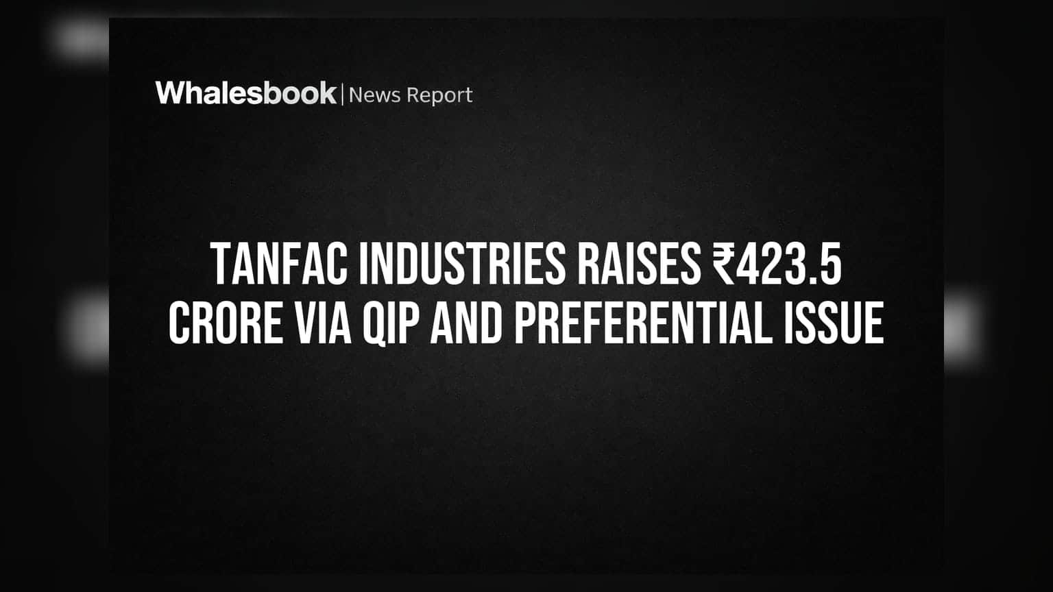 TANFAC Industries: ₹423.5 કરોડનો મોટો ફંડ એકત્ર કર્યો, શેરબજારમાં તેજીની સંભાવના