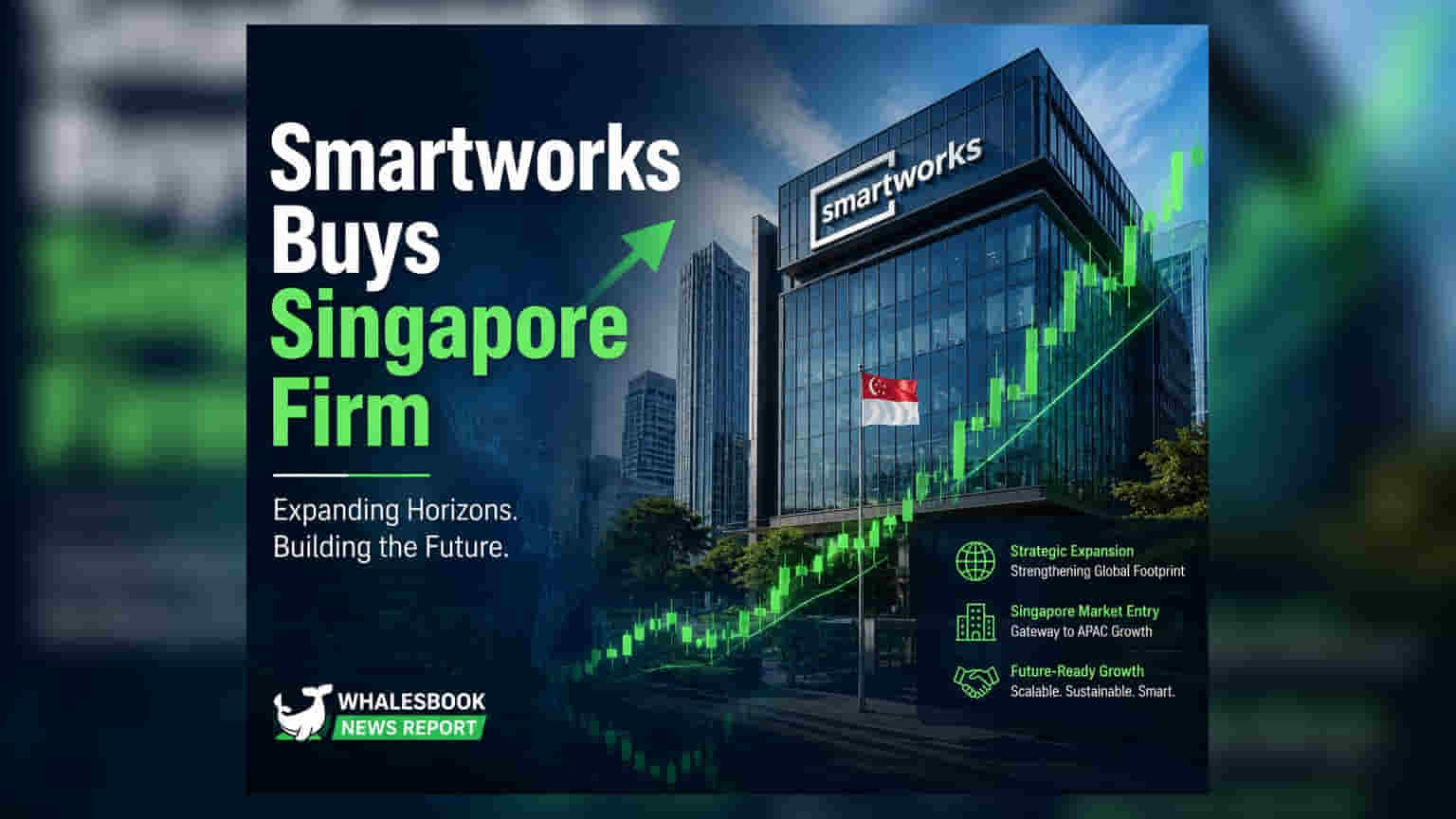 Smartworks Acquires Singapore's WorkStudio Spaces for SGD 2.47 Million