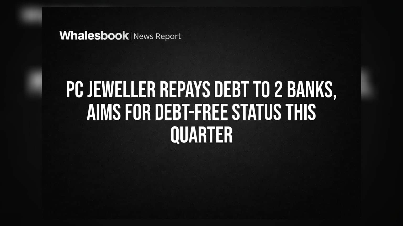 PC Jeweller Share: દેવું ઘટાડવામાં મોટી સફળતા! બે બેંકોનું દેવું ચૂકવ્યું, હવે Debt-Free બનવા તરફ