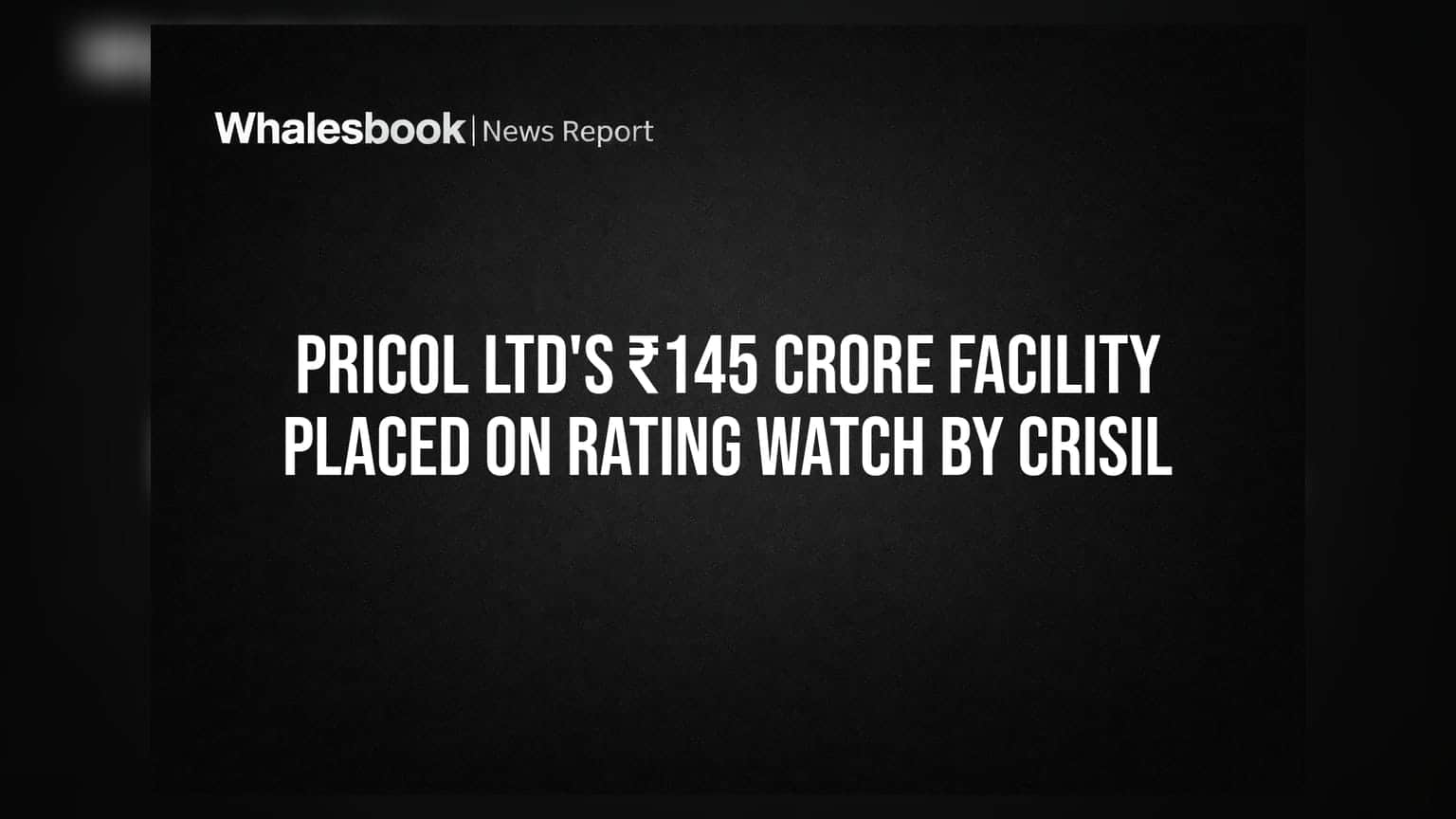Pricol Ltd's ₹145 Crore Facility Placed on Rating Watch by CRISIL
