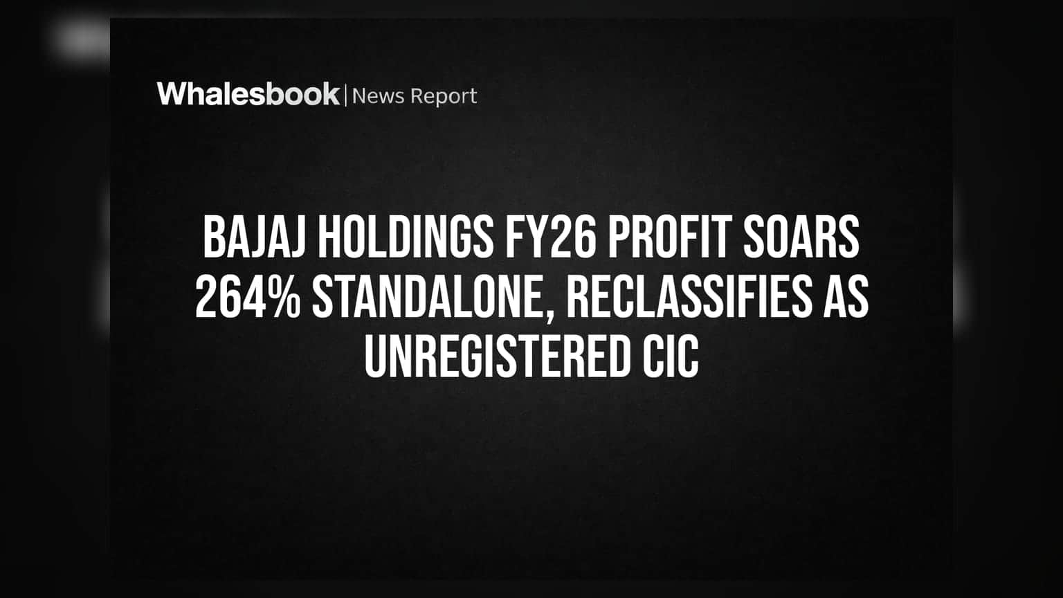 Bajaj Holdings का शानदार प्रदर्शन: FY26 में **264%** बढ़ा मुनाफा, कंपनी बनी Unregistered CIC