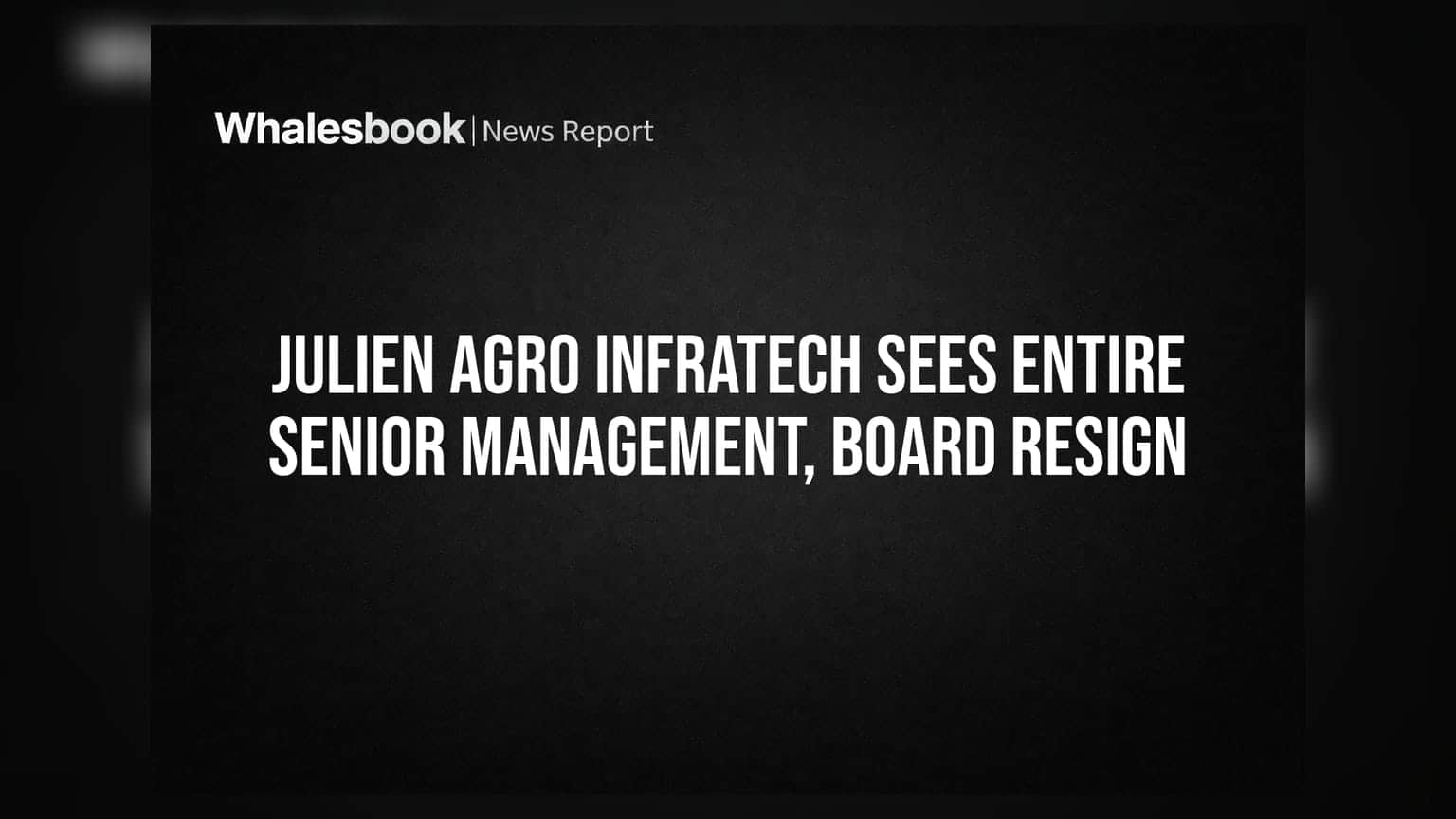 Julien Agro Infratech: தலைமை நிர்வாக அதிகாரிகள் முதல் இயக்குநர் குழு வரை அனைவரும் ராஜினாமா! முதலீட்டாளர்கள் அதிர்ச்சி