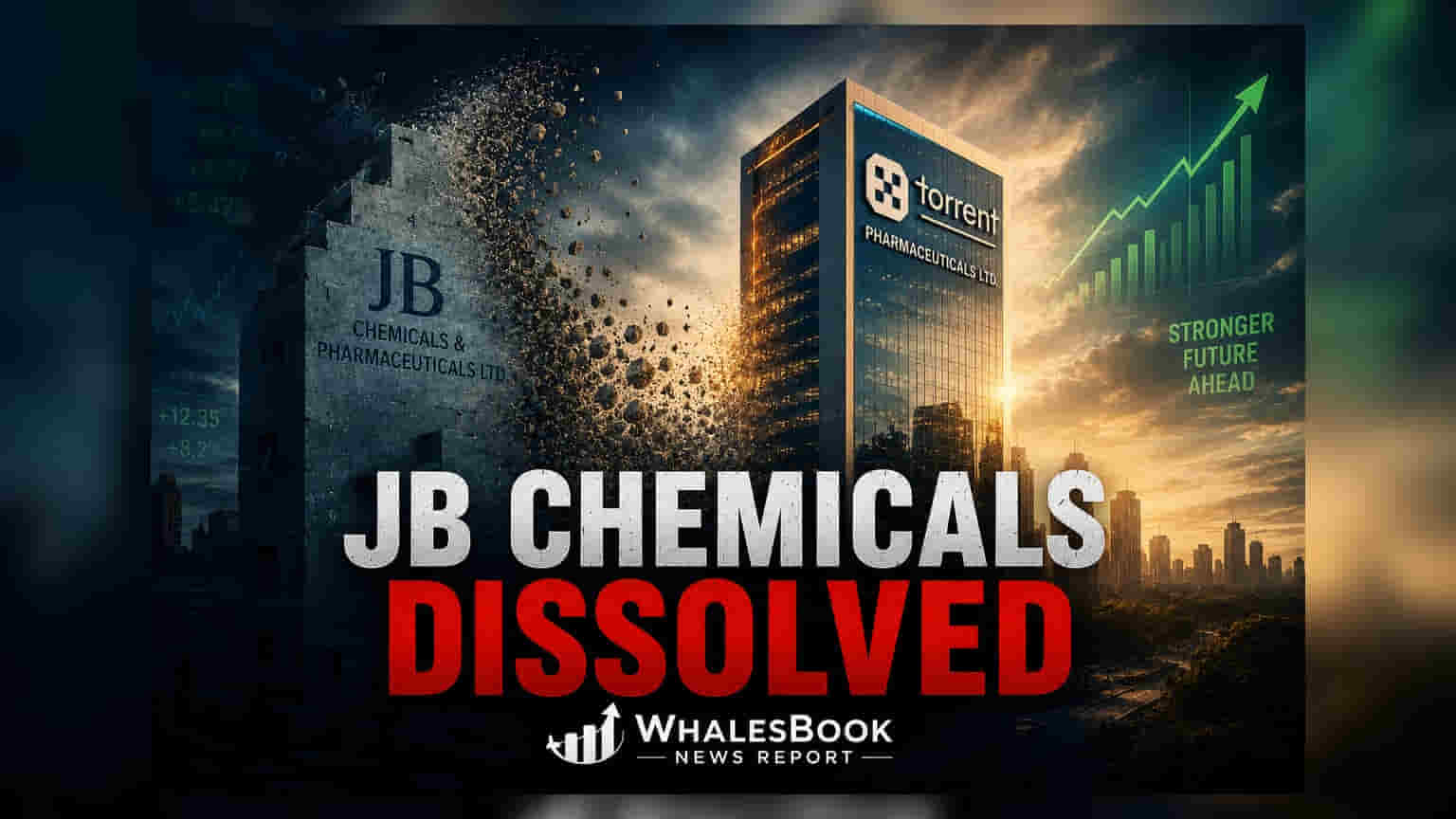 JB கெமிக்கல்ஸ் & பார்மாசூட்டிகல்ஸ் இனி இல்லை! Torrent பார்மாவுடன் இணைந்தது