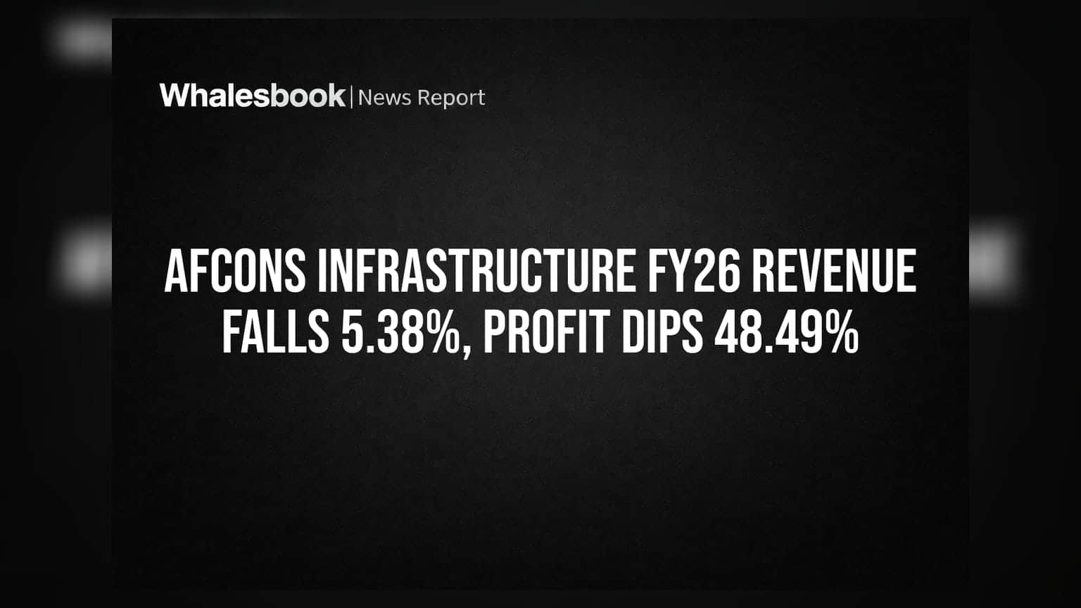 Afcons Infrastructure FY26 Revenue Falls 5.38%, Profit Dips 48.49%