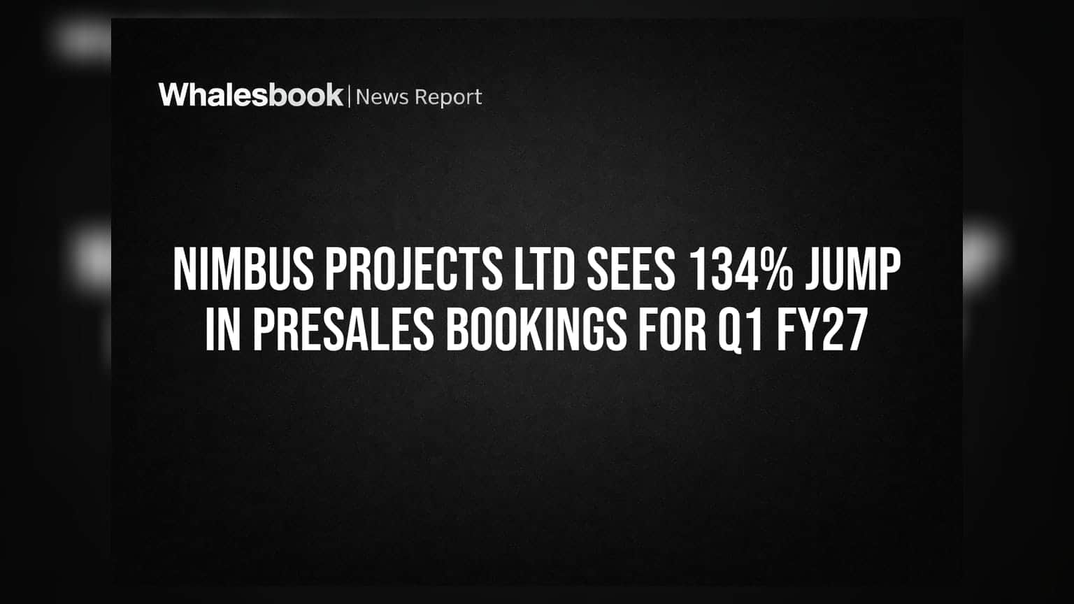 Nimbus Projects Ltd: Q1 FY27లో అమ్మకాలు దూసుకుపోయాయి! ఇన్వెస్టర్లకు భారీ లాభాలు