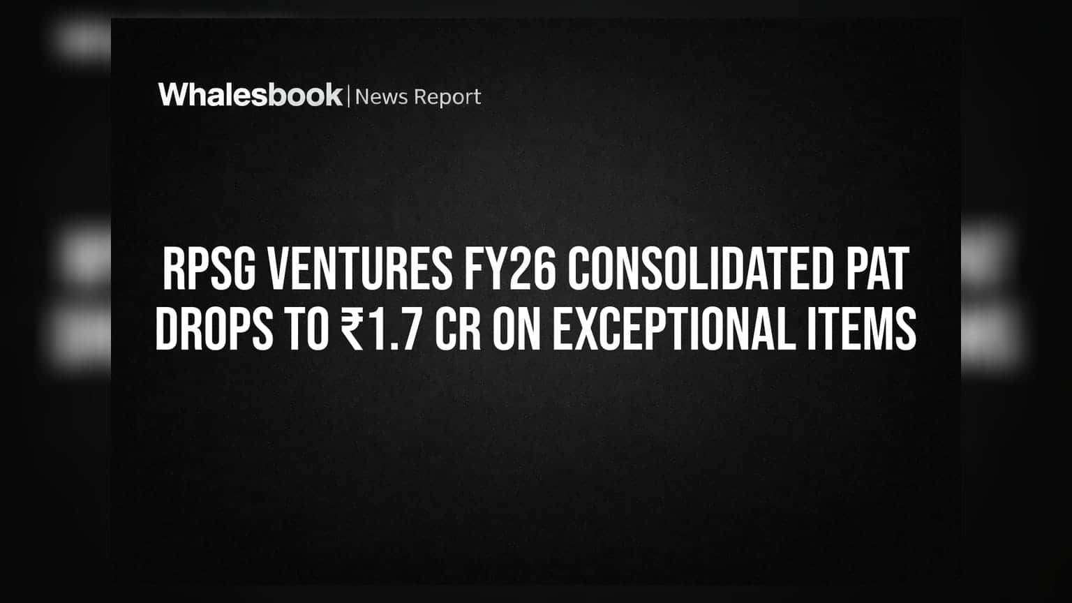 RPSG Ventures: ਕੰਪਨੀ ਦੇ ਮੁਨਾਫੇ (PAT) ਵਿੱਚ ਵੱਡੀ ਗਿਰਾਵਟ, ਨਿਵੇਸ਼ਕਾਂ ਲਈ ਚਿੰਤਾ